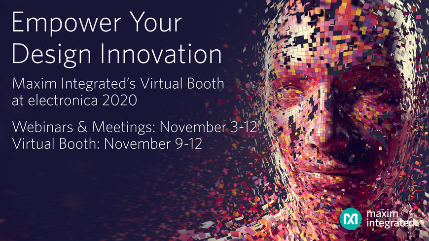 Empower Your Design Innovation by Attending Maxim Integrated’s Virtual Booth at electronica 2020